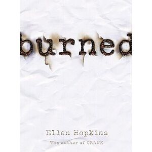 Burned -- Ellen Hopkins